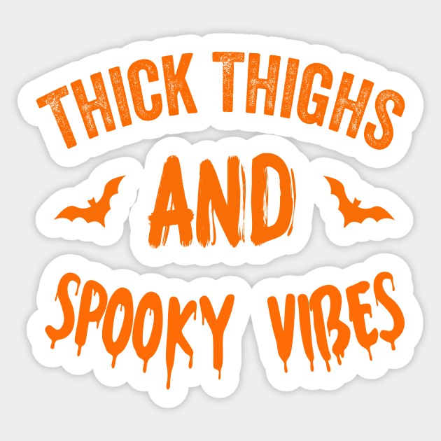 Thick Thighs And Spooky Vibes Funny Halloween 2021 Sticker by shopcherroukia